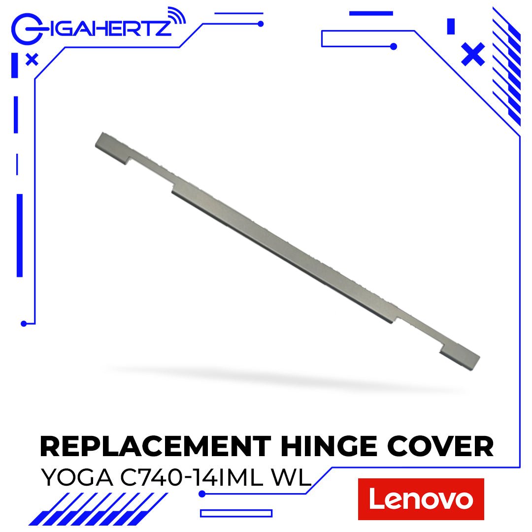 Replacement Hinge Cover For Lenovo Yoga C740 - 14IML WL | Gigahertz