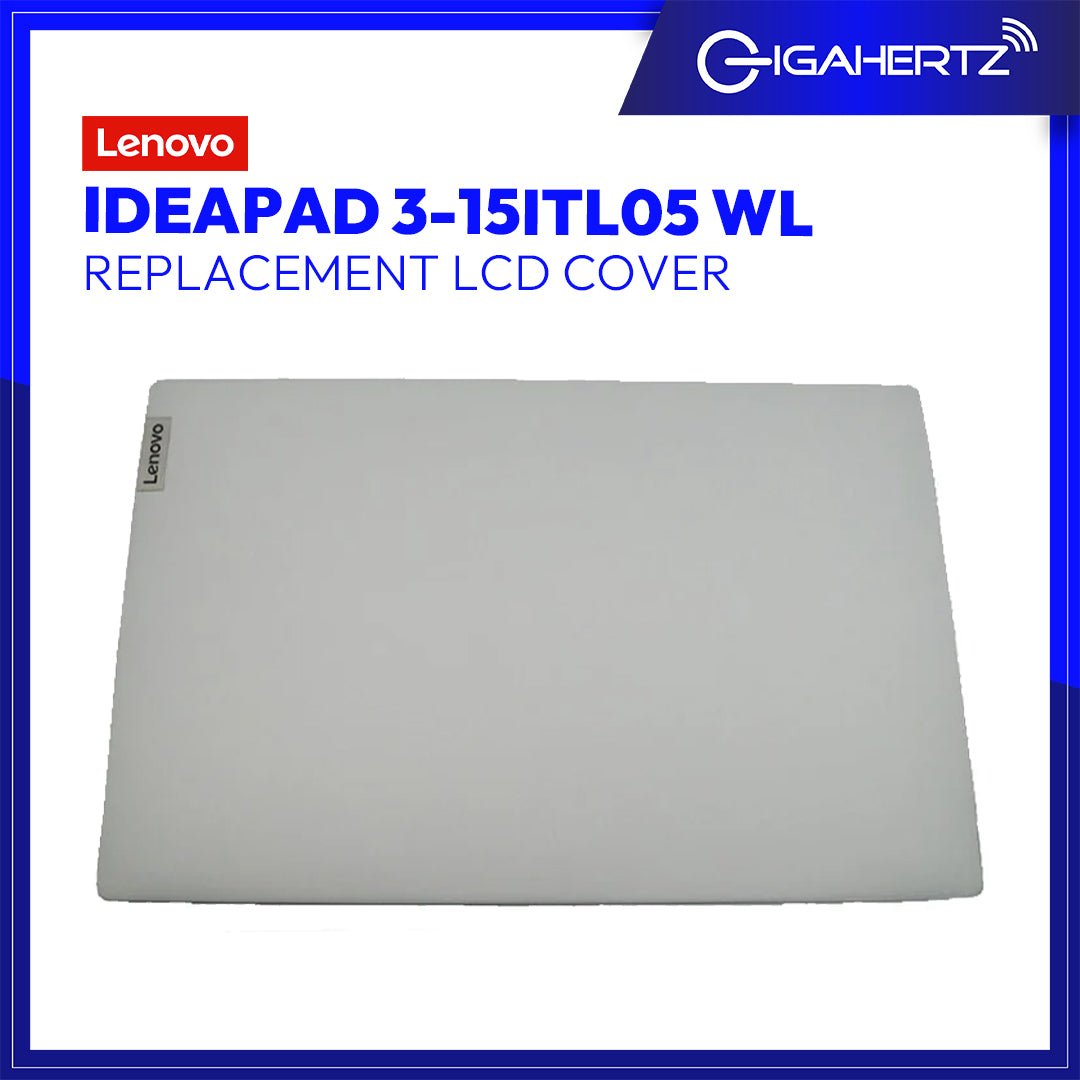 Replacement LCD Cover For Lenovo IdeaPad 3 - 15ITL05 WL | Gigahertz